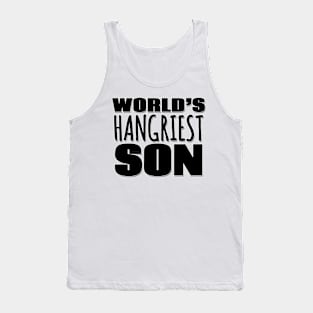 World's Hangriest Son Tank Top